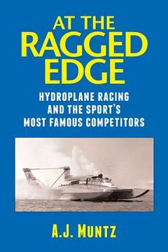 portada At the Ragged Edge: Hydroplane racing and the sport's most famous competitors