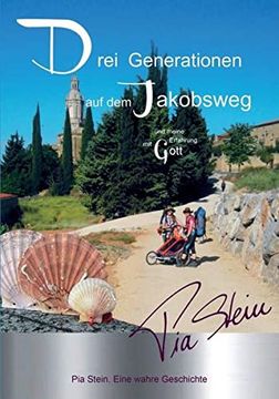 portada Drei Generationen auf dem Jakobsweg und Meine Erfahrung mit Gott. Eine Wahre Geschichte. (en Alemán)