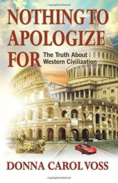 portada Nothing to Apologize For: The Truth About Western Civilization