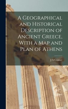portada A Geographical and Historical Description of Ancient Greece, With a Map and Plan of Athens