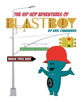 portada The Hip Hop Adventures Of Blastboy (en Inglés)