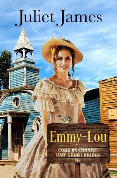 portada Emmy-Lou - Come By Chance Mail Order Brides: Sweet Montana Western Bride Romance (en Inglés)