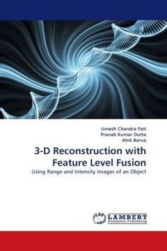 portada 3-D Reconstruction with Feature Level Fusion: Using Range and Intensity Images of an Object