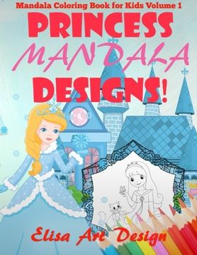 portada Princess Mandala Designs: Mandala Coloring Book for Kids Volume 1