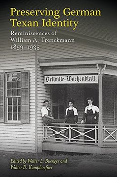 portada Preserving German Texan Identity: Reminiscences of William a. Trenckmann, 1859–1935 (Elma Dill Russell Spencer Series in the West and Southwest) (en Inglés)
