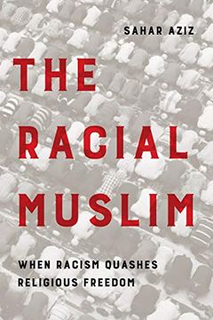 portada The Racial Muslim: When Racism Quashes Religious Freedom (en Inglés)