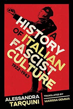 portada A History of Italian Fascist Culture, 1922–1943 (George l. Mosse Series in the History of European Culture, Sexuality, and Ideas) (en Inglés)