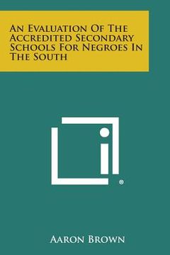 portada An Evaluation of the Accredited Secondary Schools for Negroes in the South