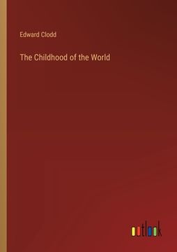portada The Childhood of the World (in English)