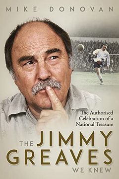 portada The Jimmy Greaves We Knew: An Authorised Celebration of a National Treasure (en Inglés)