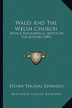 portada wales and the welsh church: with a biographical sketch of the author (1889) (en Inglés)