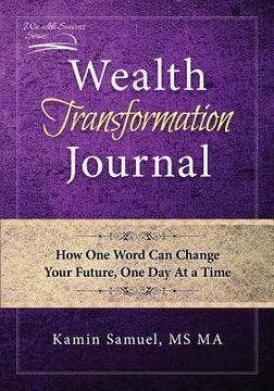 portada Wealth Transformation Journal: How One Word Can Change Your Future, One Day At a Time (en Inglés)
