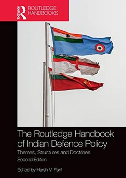 portada The Routledge Handbook of Indian Defence Policy: Themes, Structures and Doctrines (en Inglés)