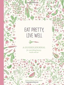 portada Eat Pretty Live Well: A Guided Journal for Nourishing Beauty, Inside and Out