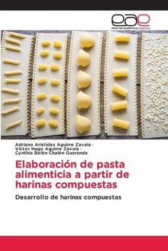 portada Elaboración de Pasta Alimenticia a Partir de Harinas Compuestas: Desarrollo de Harinas Compuestas
