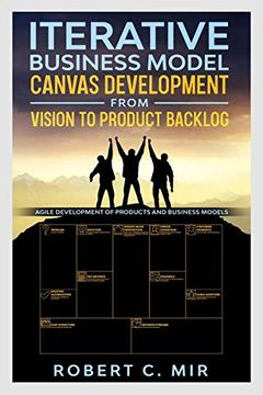 portada Iterative Business Model Canvas Development - From Vision to Product Backlog (en Inglés)