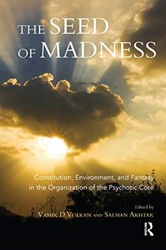 portada The Seed of Madness: Constitution, Environment, and Fantasy in the Organization of the Psychotic Core (en Inglés)