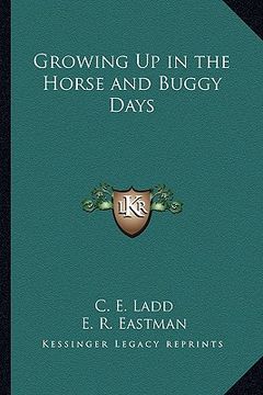 portada growing up in the horse and buggy days (en Inglés)