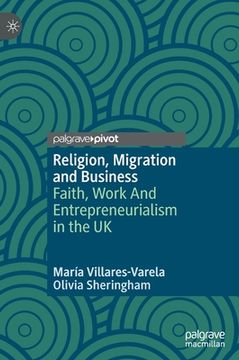portada Religion, Migration and Business: Faith, Work and Entrepreneurialism in the UK 
