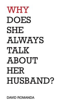 portada Why Does She Always Talk About Her Husband?: poems (in English)