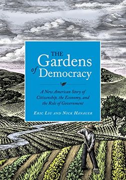 portada The Gardens of Democracy: A new American Story of Citizenship, the Economy, and the Role of Government (in English)