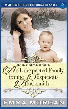 portada Mail Order Bride: An Unexpected Family for the Suspicious Blacksmith (in English)