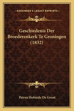 portada Geschiedenis Der Broederenkerk Te Groningen (1832)