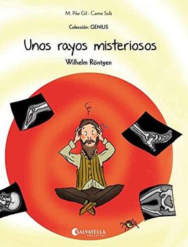 portada Unos Rayos Misteriosos (Wilhelm Röntgen): 6 (Genius) (in Spanish)