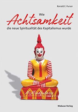 portada Wie Achtsamkeit die Neue Spiritualität des Kapitalismus Wurde (in German)