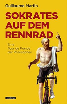 portada Sokrates auf dem Rennrad: Eine Tour de France der Philosophen (in German)