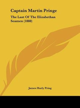 portada captain martin pringe: the last of the elizabethan seamen (1888) (in English)