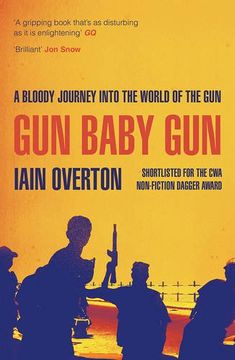 portada Gun Baby Gun: A Bloody Journey Into the World of the gun (en Inglés)
