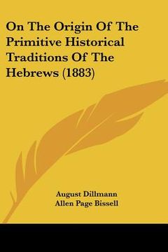 portada on the origin of the primitive historical traditions of the hebrews (1883) (en Inglés)