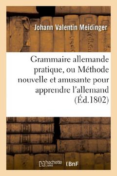 portada Grammaire Allemande Pratique, Ou Methode Nouvelle Et Amusante Pour Apprendre L'Allemand (Langues)