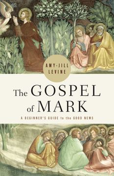 portada The Gospel of Mark: A Beginner's Guide to the Good News (en Inglés)
