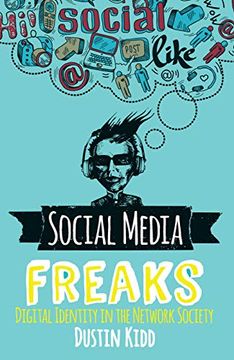 portada Social Media Freaks: Digital Identity in the Network Society (en Inglés)