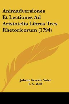 portada animadversiones et lectiones ad aristotelis libros tres rhetoricorum (1794) (en Inglés)