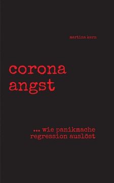 portada corona angst: --- wie panikmache regression auslöst (en Alemán)