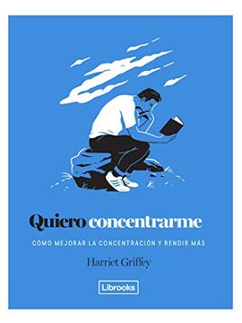 portada Quiero Concentrarme: Cómo Mejorar la Concentración y Rendir más (Eclectica) (in Spanish)