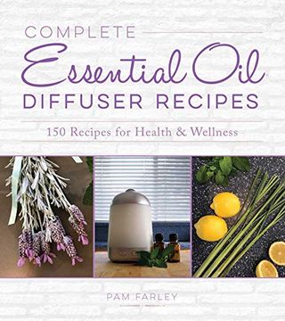 portada Complete Essential oil Diffuser Recipes: Over 150 Recipes for Health and Wellness 