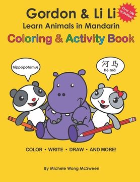 portada Gordon & Li Li: Learn Animals in Mandarin Coloring & Activity Book: 100+ Fun Engaging Bilingual Learning Activities For Kids Ages 5+