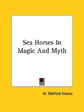 portada sea horses in magic and myth (in English)