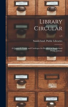 portada Library Circular; a Quarterly Guide and Catalogue for Readers at Sunderland Public Library; v.5 (in English)