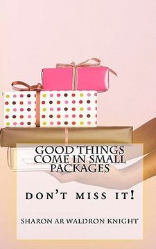 portada good things come in small packages (en Inglés)
