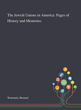 portada The Jewish Unions in America: Pages of History and Memories (en Inglés)