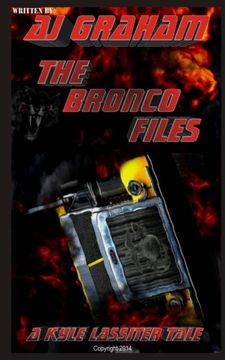 portada The Bronco Files: A Kyle Lassiter Tale (The Lassiter Tales) (Volume 1)