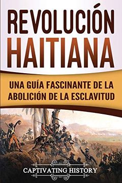portada Revolución Haitiana: Una Guía Fascinante de la Abolición de la Esclavitud (in Spanish)