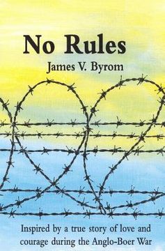 portada No Rules: Inspired by a true story of love and courage during the Anglo-Boer War (en Inglés)