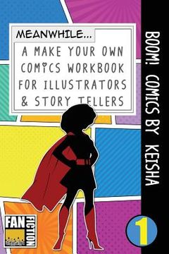 portada Boom! Comics by Keisha: A What Happens Next Comic Book for Budding Illustrators and Story Tellers