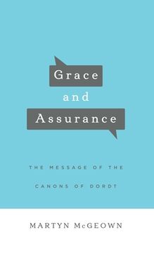 portada Grace and Assurance: The Message of the Canons of Dordt (en Inglés)